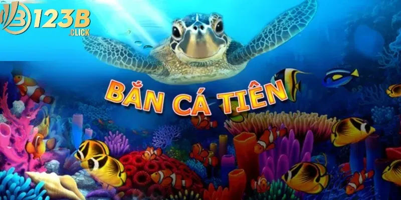Bắn cá Tiên - Khám phá bí quyết bắn cá đổi thưởng lớn 2 Bắn cá Tiên 123B