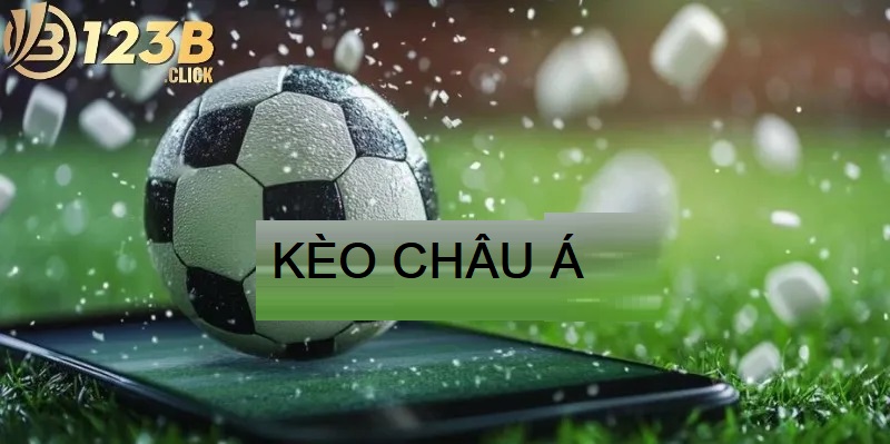 Kèo châu Á tham gia thế nào để thu được hiệu quả cao nhất? 4 Kèo Châu Á 123B