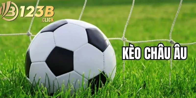 Kèo châu Âu - Tìm hiểu khái niệm, cách đọc kèo chi tiết nhất 2 Kèo Châu Âu 123B