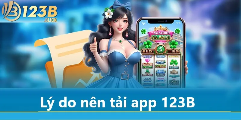 Tải app 123B trên đa dạng hệ điều hành, trải nghiệm tiện lợi 1 Tải app 123B nhận về nhiều đặc quyền hấp dẫn